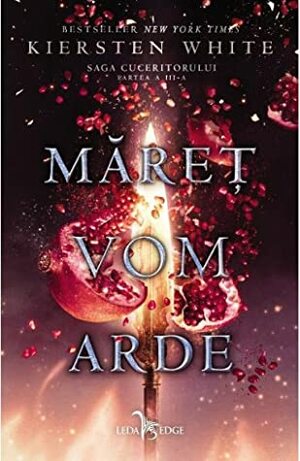 Măreț vom arde by Kiersten White