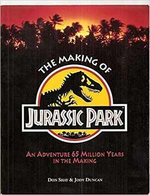 The Making of Jurassic Park by Don Shay
