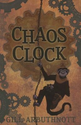 The Chaos Clock by Gill Arbuthnott