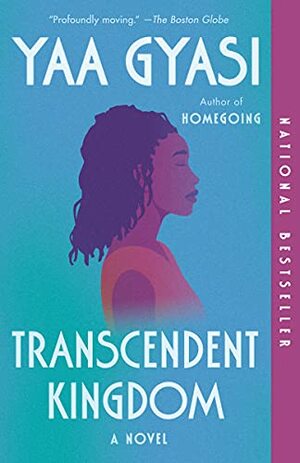 Transcendent Kingdom by Yaa Gyasi