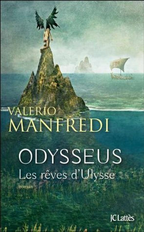 Odysseus : Tome 1 : Les rêves d'Ulysse by Valerio Massimo Manfredi