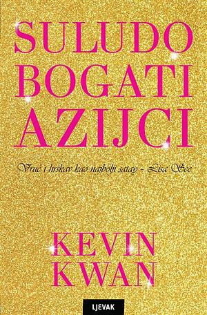 Suludo bogati Azijci by Kevin Kwan