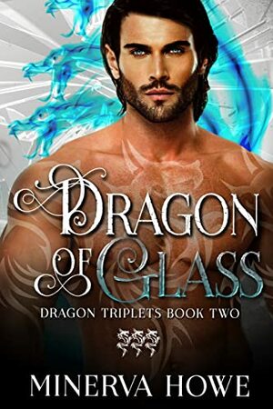 Dragon of Glass by Minerva Howe