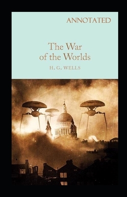 The War of the Worlds Annotated by H.G. Wells