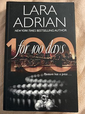 For 100 Days: A 100 Series Novel by Lara Adrian