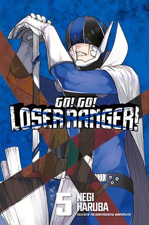 Go! Go! Loser Ranger! 5 by Negi Haruba