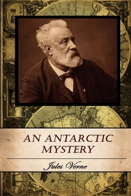 An Antarctic Mystery by Cashel Hoey, Jules Verne