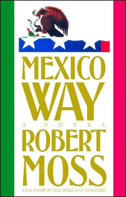 Mexico Way by Robert Moss