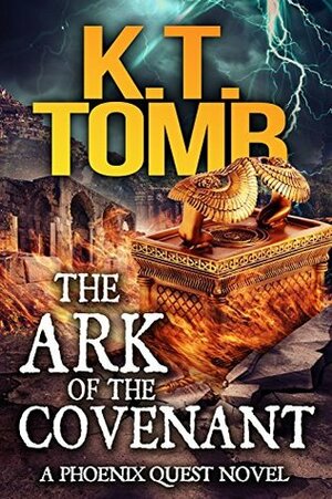 The Ark of the Covenant by K.T. Tomb