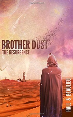 Brother Dust: The Resurgence (Volume 1) by Steve Beaulieu, Aaron Hall