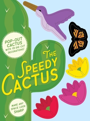 Speedy Cactus: Make Any Room Look Sharp by Cider Mill Press