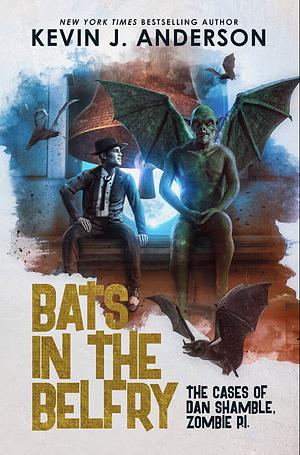 Bats in the Belfry by Kevin J. Anderson