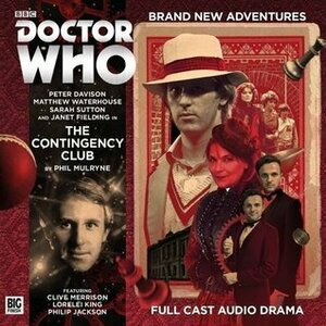 Doctor Who: The Contingency Club by Philip Jackson, Barnaby Edwards, Phil Mulryne, Peter Davison, Clive Merrison