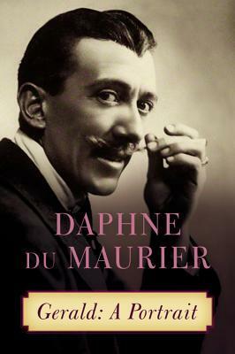 Gerald: A Portrait by Daphne du Maurier