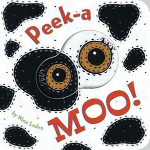 Peek-a Moo! by Nina Laden