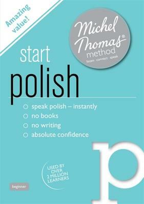 Start Polish (Learn Polish with the Michel Thomas Method) by Michel Thomas, Jolanta Joanna Watson