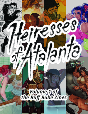 Heiresses of Atalanta - The Buff Babes Zine Vol 1: Humans by Noella Whitney