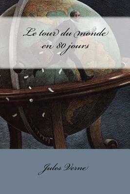 Le tour du monde en 80 jours by Jules Verne