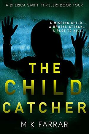 The Child Catcher by M.K. Farrar
