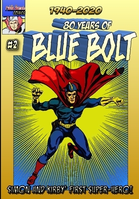 80 Years of Blue Bolt Vol.2: Simon and Kirby's 1st Super-Hero by Joe Simon, Christopher Watts