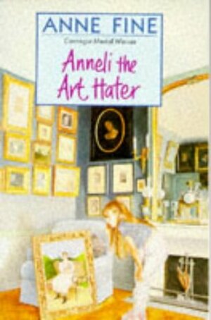 Anneli The Art Hater by Anne Fine