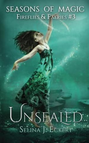 Unsealed by Selina J. Eckert