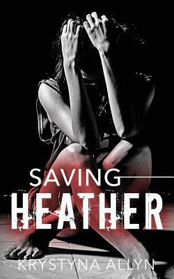 Saving Heather by Krystyna Allyn