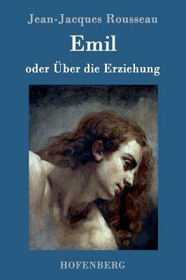 Emil oder Über die Erziehung by Jean-Jacques Rousseau