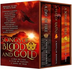 Songs of Blood and Gold by Libbie Hawker, Ben Kane, E. Knight, Christian Cameron, Kate Quinn, S.J.A. Turney, Sophie Perinot, Ruth Downie, Stephanie Dray