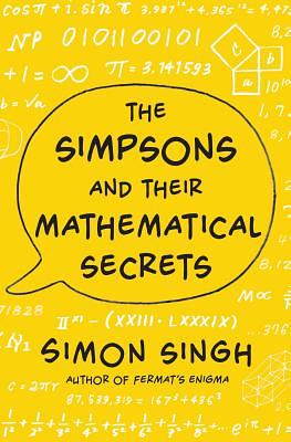 The Simpsons and Their Mathematical Secrets by Simon Singh