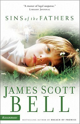 Sins of the Fathers by James Scott Bell