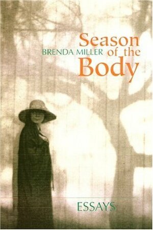 Season of the Body: Essays by Brenda Miller