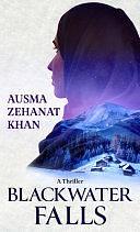 Blackwater Falls: A Thriller by Ausma Zehanat Khan