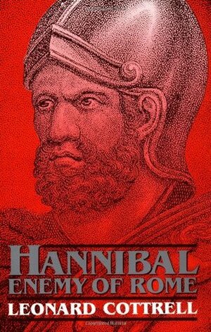 Hannibal: Enemy Of Rome by Leonard Cottrell