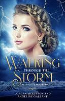 Walking Through the Storm by Lorcan McKinnon, Angeline Gallant