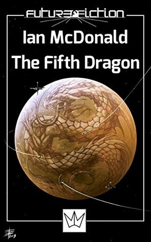 The Fifth Dragon by Ian McDonald