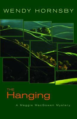 The Hanging: A Maggie Macgowen Mystery by Wendy Hornsby