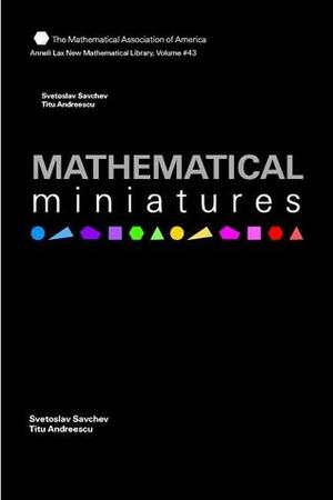 Mathematical Miniatures by Titu Andreescu