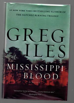 Mississippi Blood: A Novel by Greg Iles