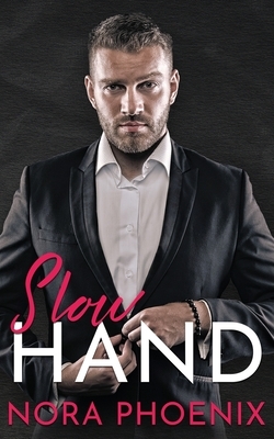 Slow Hand by Nora Phoenix