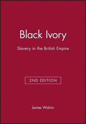 Black Ivory 2e by James Walvin