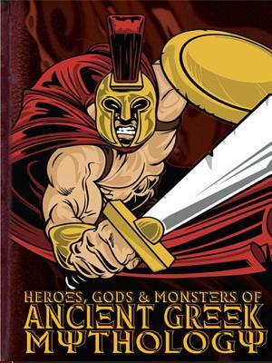 Heroes, Gods & Monsters in Ancient Greek Mythology by Michael Ford