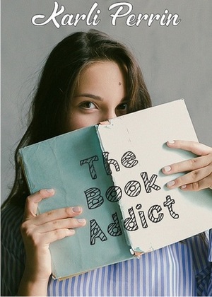 The Book Addict by Karli Perrin