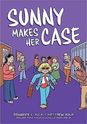 Sunny Makes Her Case: A Graphic Novel (Sunny #5) by Jennifer L. Holm