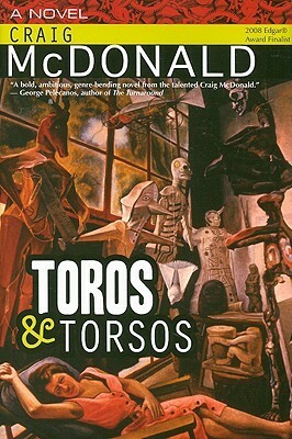 Toros & Torsos by Craig McDonald