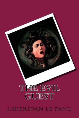 The Evil Guest by J. Sheridan Le Fanu