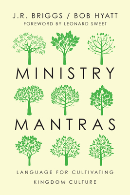 Ministry Mantras: Language for Cultivating Kingdom Culture by J. R. Briggs, Bob Hyatt