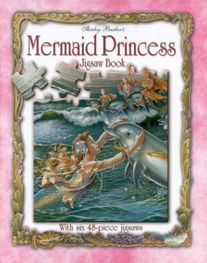 Mermaid Princess Jigsaw Book by Shirley Barber