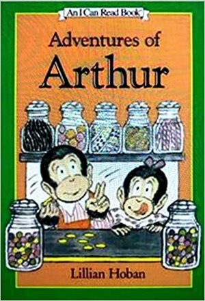 Adventures of Arthur by Lillian Hoban