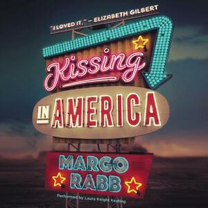 Kissing in America by Margo Rabb